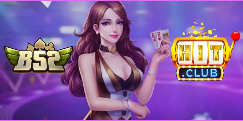 So sánh Hitclub vs B52Club