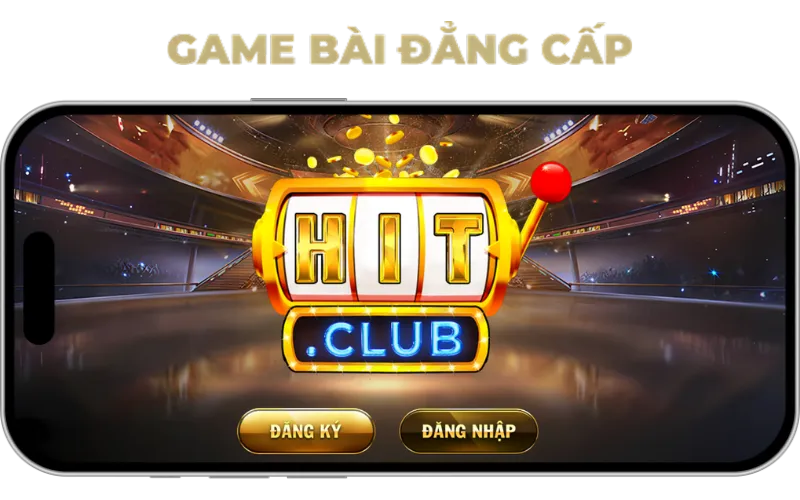hitclub-game bài macao đẳng cấp